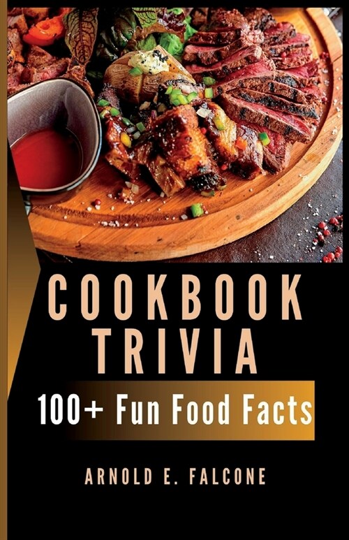 Cookbook Trivia: 100+ fun food facts (Paperback)