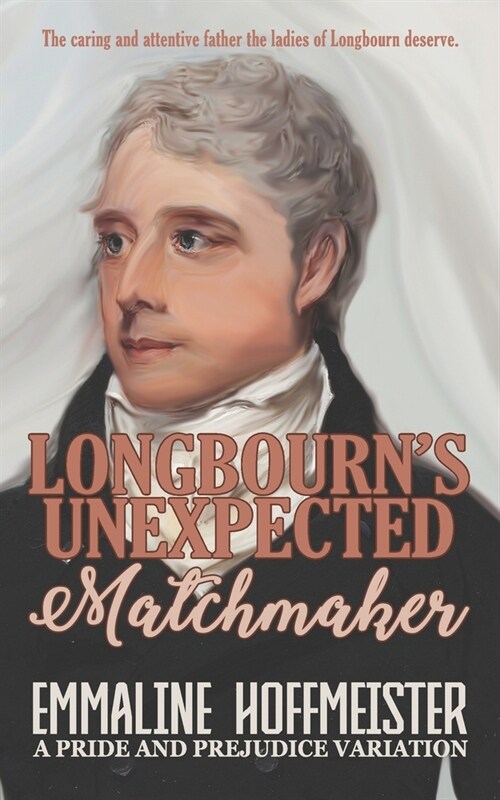 Longbourns Unexpected Matchmaker: A Pride and Prejudice Variation (Paperback)