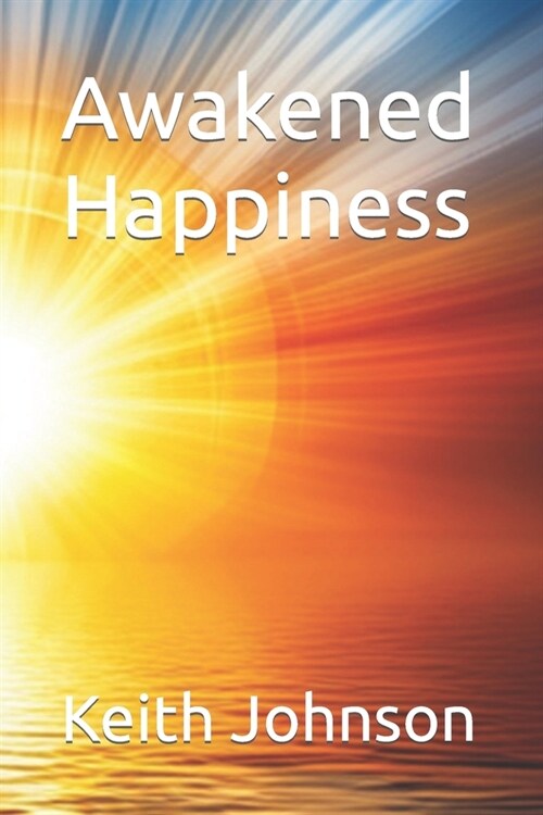 Awakened Happiness (Paperback)