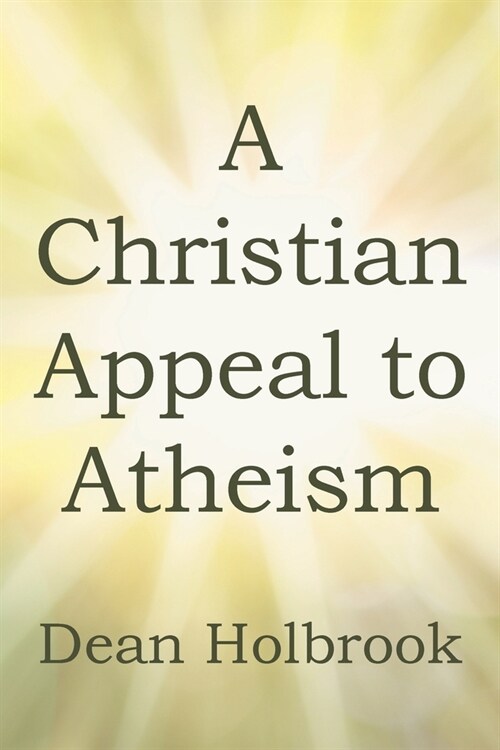 A Christian Appeal to Atheism (Paperback)