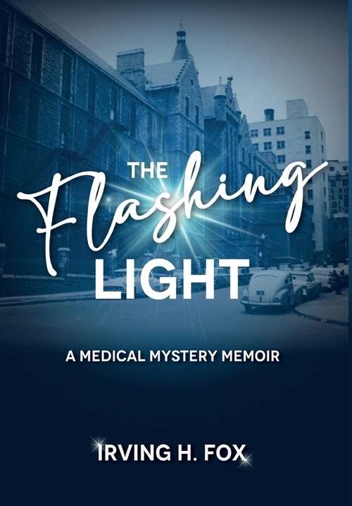 The Flashing Light: A Medical Mystery Memoir (Hardcover)