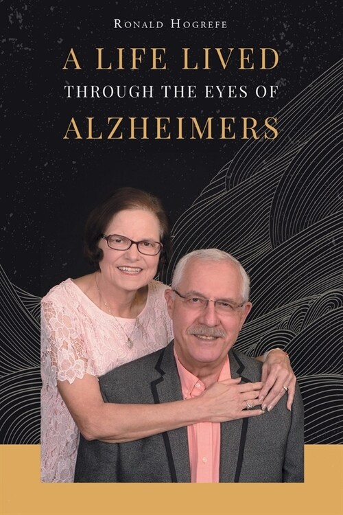 A Life Lived Through the Eyes of Alzheimers (Paperback)