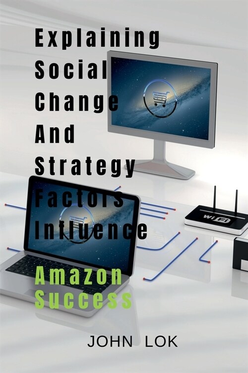 Explaining Social Change And Strategy Factors Influence (Paperback)