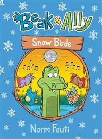 Beak & Ally #4: Snow Birds (Paperback)