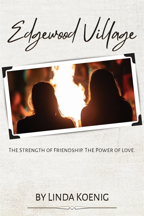 Edgewood Village: The Strength of Friendship. The Power of Love. (Paperback)