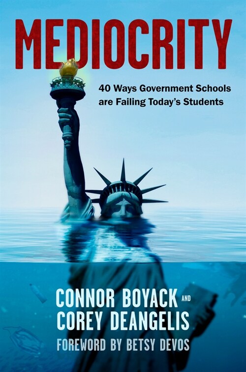 Mediocrity: 40 Ways Government Schools Are Failing Todays Students (Paperback)