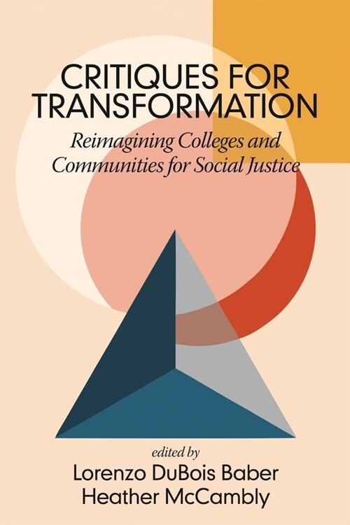 Critiques for Transformation: Reimagining Colleges and Communities for Social Justice (Paperback)