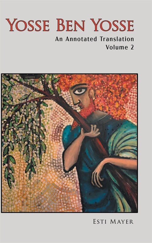 Yosse Ben Yosses Piyyutic Liturgy: An Annotated Translation (Volume 2) (Hardcover)