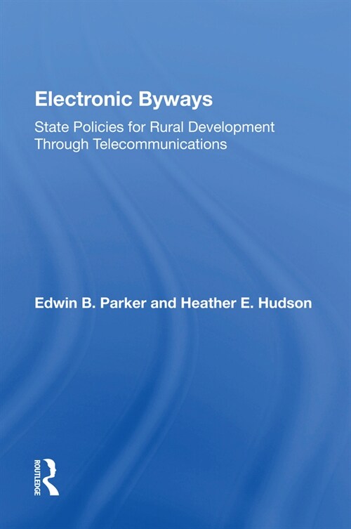 Electronic Byways : State Policies For Rural Development Through Telecommunications (Paperback)