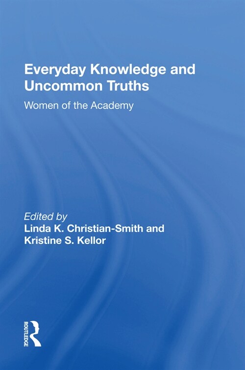 Everyday Knowledge And Uncommon Truths : Women Of The Academy (Paperback)