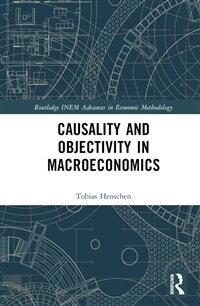 Causality and Objectivity in Macroeconomics (Hardcover)