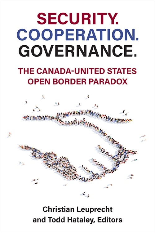 Security. Cooperation. Governance.: The Canada-United States Open Border Paradox (Hardcover)