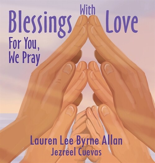 Blessings With Love: For You, We Pray (Hardcover)