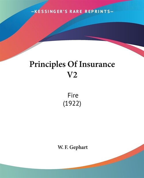 Principles Of Insurance V2: Fire (1922) (Paperback)