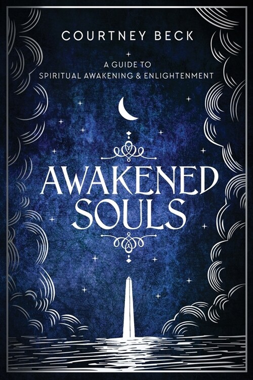 Awakened Souls: A Guide to Spiritual Awakening and Enlightenment (Paperback)