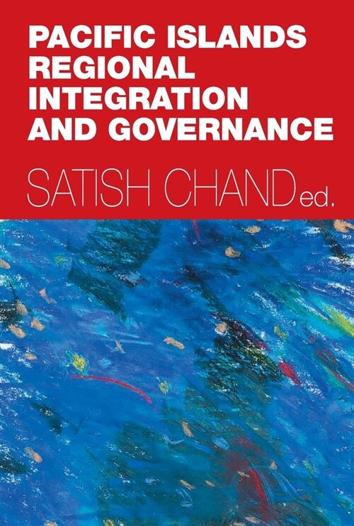 Pacific Islands Regional Integration and Governance (Paperback)