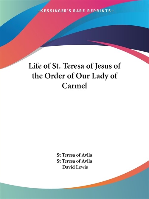 Life of St. Teresa of Jesus of the Order of Our Lady of Carmel (Paperback)