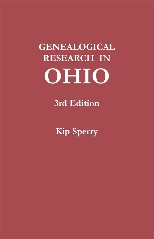 Genealogical Research in Ohio. Third Edition (Paperback)