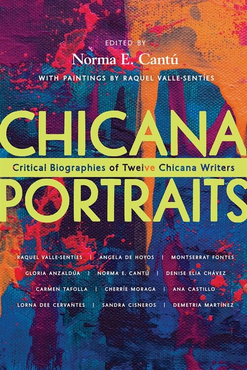 Chicana Portraits: Critical Biographies of Twelve Chicana Writers (Paperback)