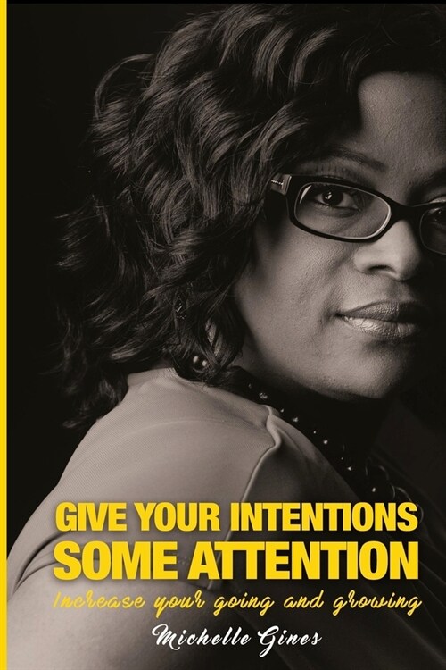 Giving Your Intentions Some Attention (Paperback)