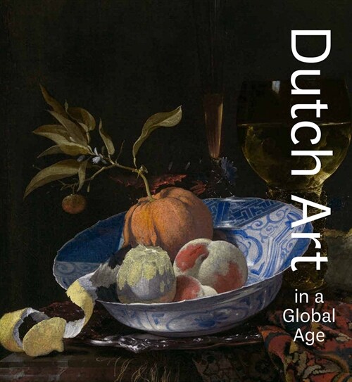 Dutch Art in a Global Age (Hardcover)