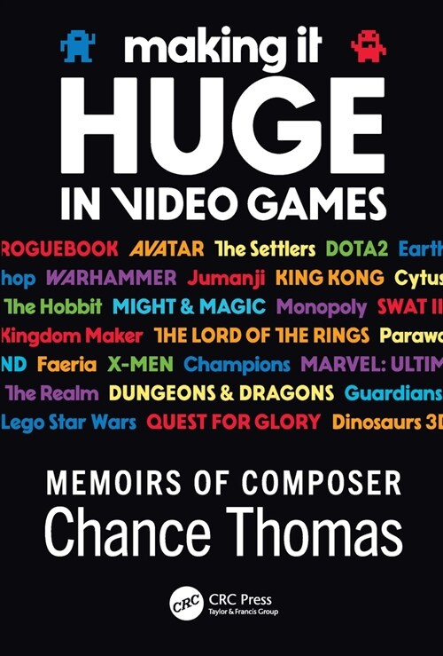 Making it HUGE in Video Games : Memoirs of Composer Chance Thomas (Paperback)