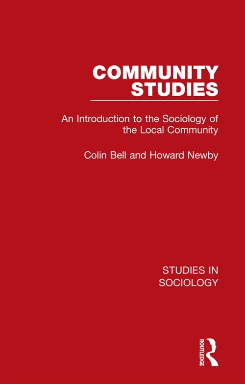 Community Studies : An Introduction to the Sociology of the Local Community (Paperback)