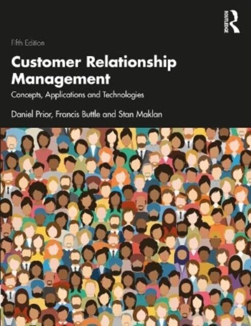 Customer Relationship Management : Concepts, Applications and Technologies (Paperback, 5 ed)