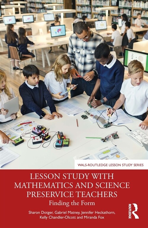 Lesson Study with Mathematics and Science Preservice Teachers : Finding the Form (Paperback)