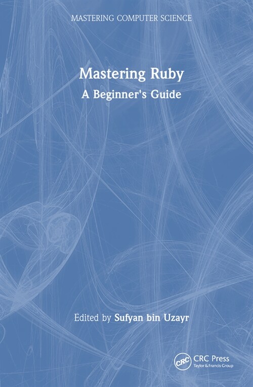 Mastering Ruby : A Beginners Guide (Hardcover)