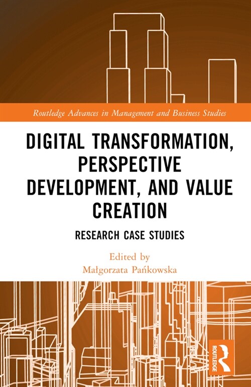 Digital Transformation, Perspective Development, and Value Creation : Research Case Studies (Hardcover)