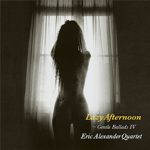 [수입] Eric Alexander Quartert - Gentle Ballads Ⅳ : Lazy Afternoon [180g LP]