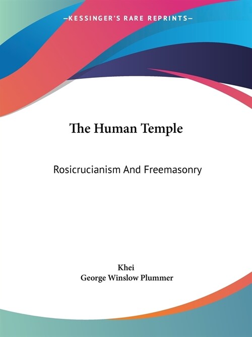 The Human Temple: Rosicrucianism And Freemasonry (Paperback)