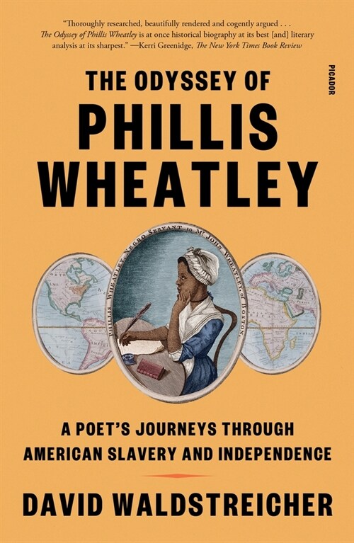 The Odyssey of Phillis Wheatley: A Poets Journeys Through American Slavery and Independence (Paperback)