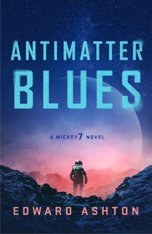 [중고] Antimatter Blues: A Mickey7 Novel (Paperback)