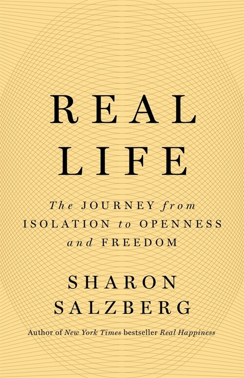 Real Life: The Journey from Isolation to Openness and Freedom (Paperback)