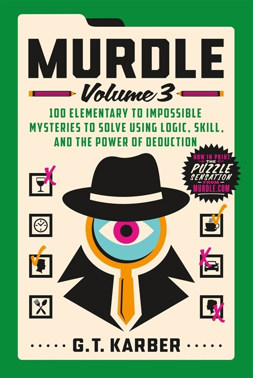 Murdle: Volume 3: 100 Elementary to Impossible Mysteries to Solve Using Logic, Skill, and the Power of Deduction (Paperback)