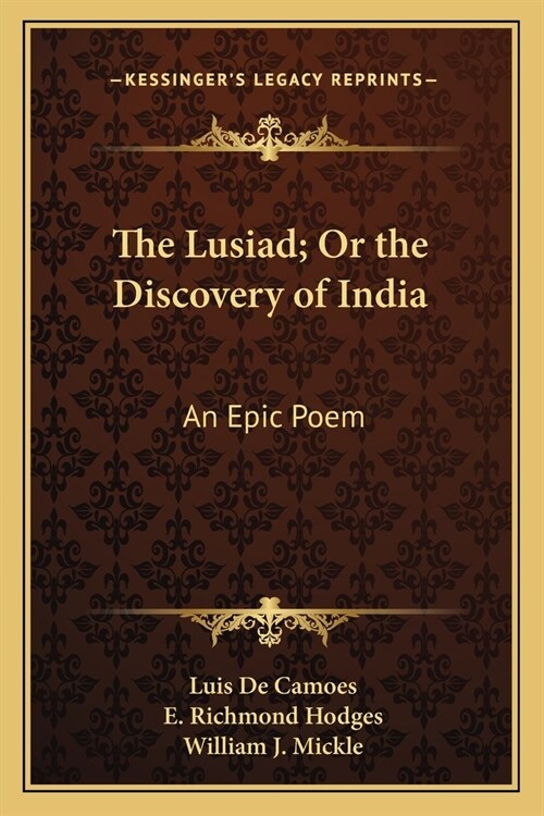 The Lusiad; Or the Discovery of India: An Epic Poem (Paperback)