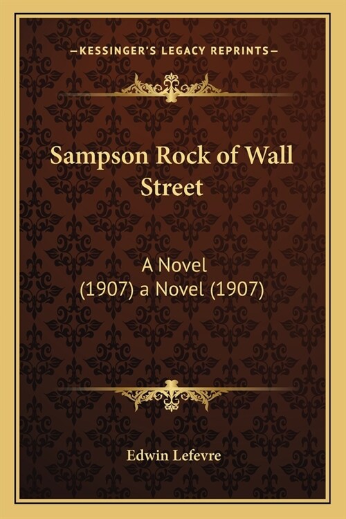 Sampson Rock of Wall Street: A Novel (1907) a Novel (1907) (Paperback)