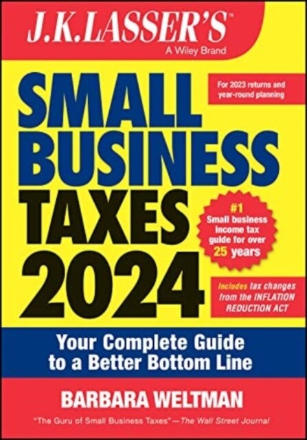 J.K. Lassers Small Business Taxes 2024: Your Complete Guide to a Better Bottom Line (Paperback, 26)