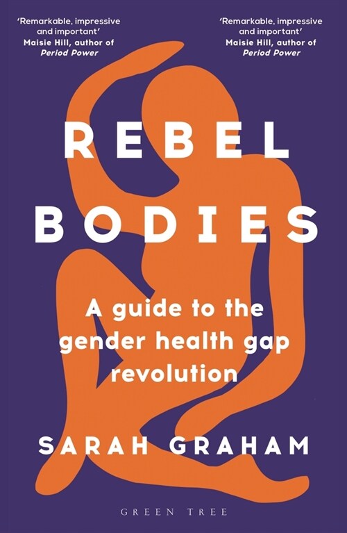 Rebel Bodies : A guide to the gender health gap revolution (Paperback)