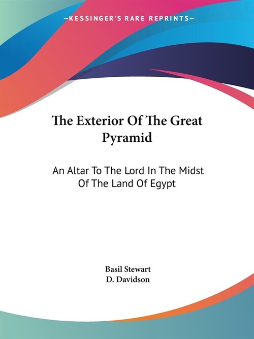 The Exterior Of The Great Pyramid: An Altar To The Lord In The Midst Of The Land Of Egypt (Paperback)