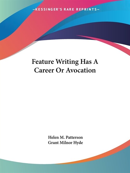 Feature Writing Has A Career Or Avocation (Paperback)