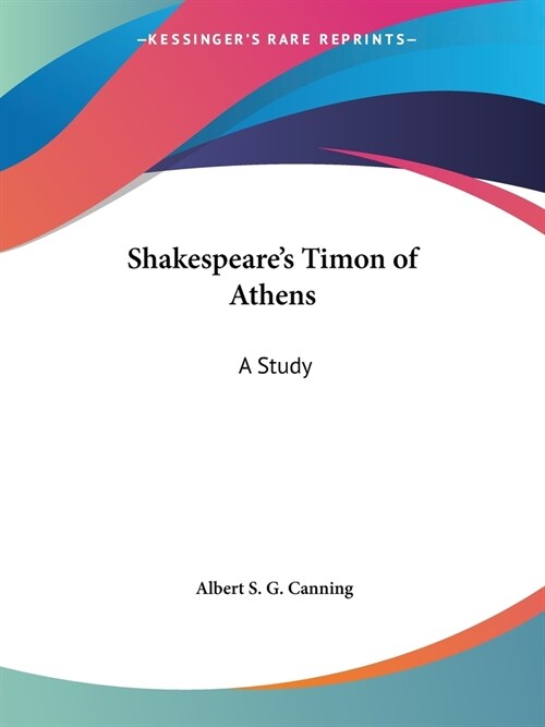 Shakespeares Timon of Athens: A Study (Paperback)