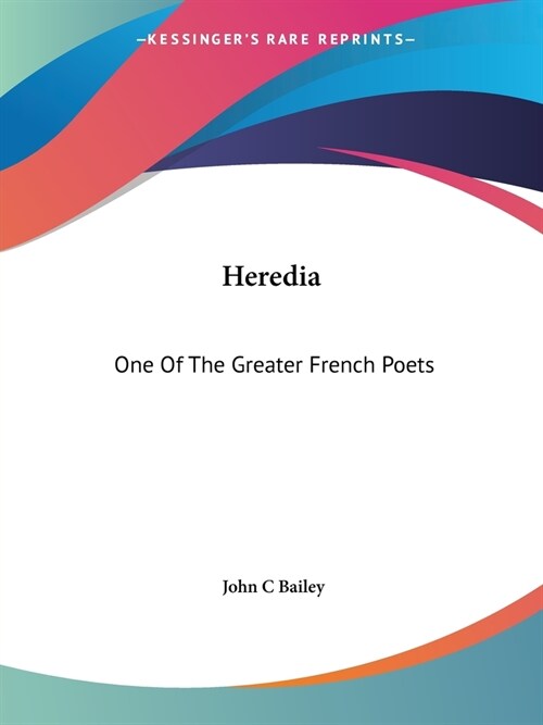 Heredia: One Of The Greater French Poets (Paperback)