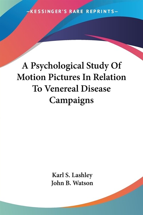 A Psychological Study Of Motion Pictures In Relation To Venereal Disease Campaigns (Paperback)