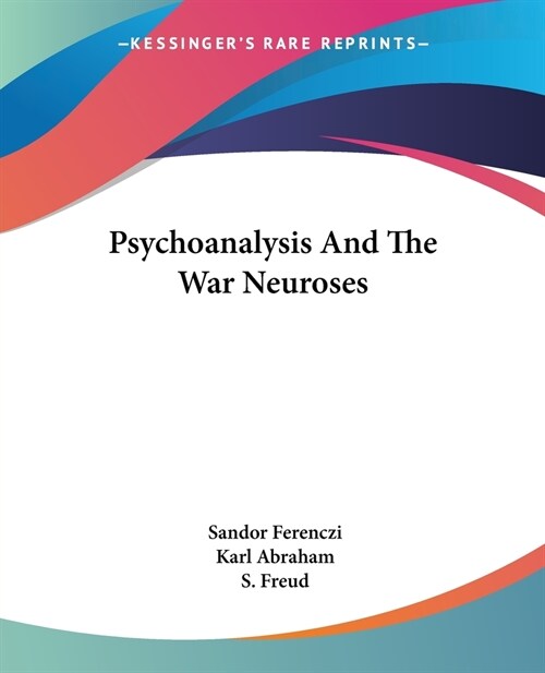 Psychoanalysis And The War Neuroses (Paperback)