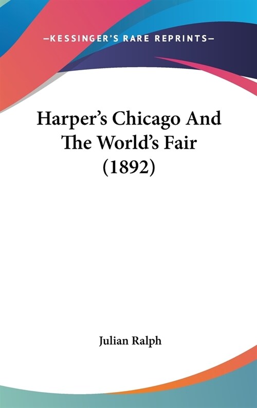 Harpers Chicago And The Worlds Fair (1892) (Hardcover)