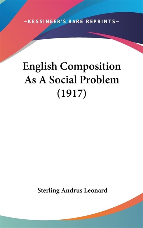English Composition As A Social Problem (1917) (Hardcover)