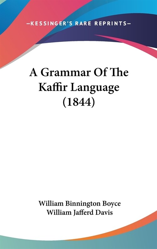 A Grammar Of The Kaffir Language (1844) (Hardcover)